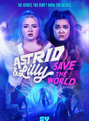 Astrid & Lilly Save The World Saison 1